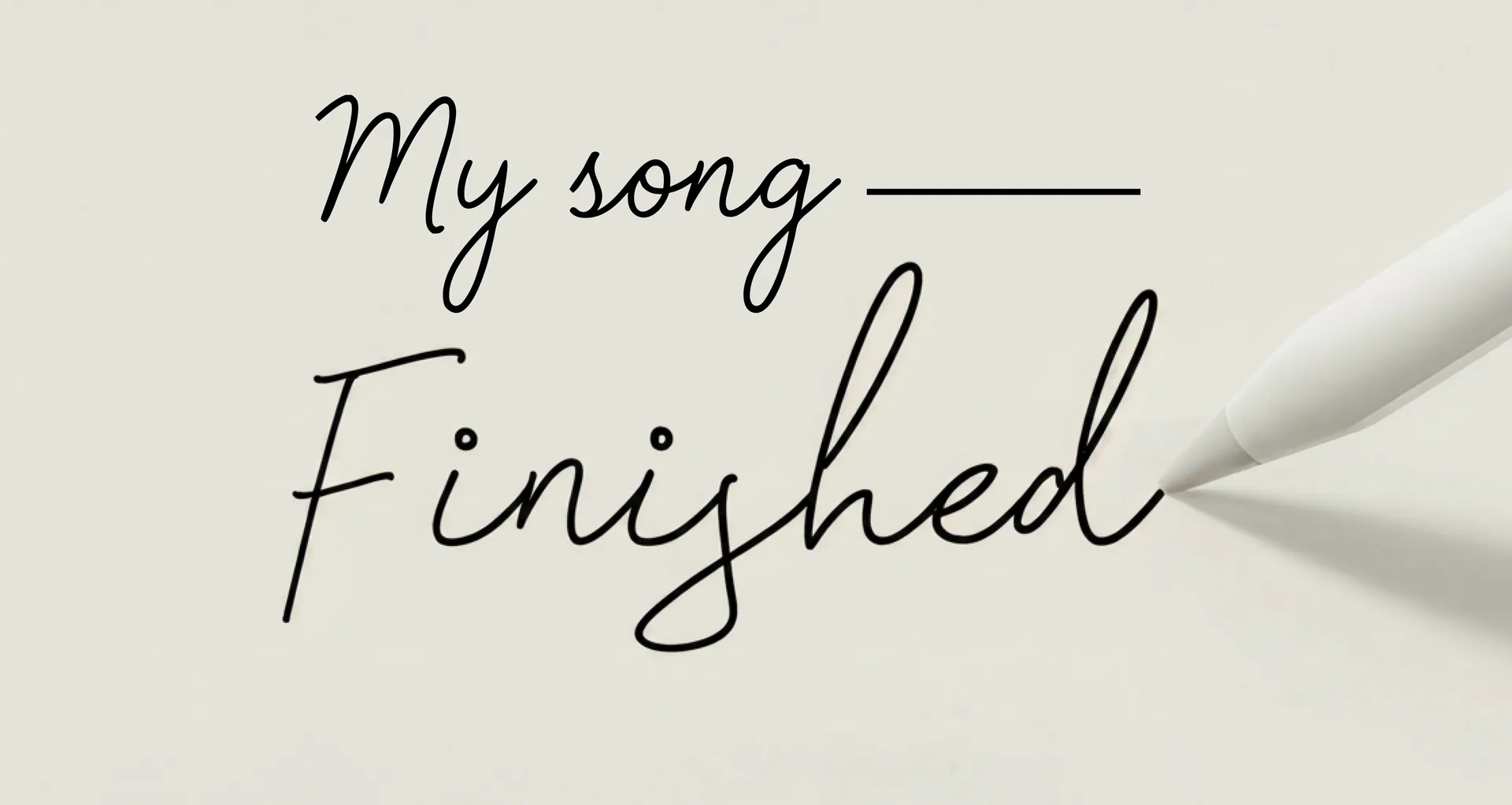 My song Finished